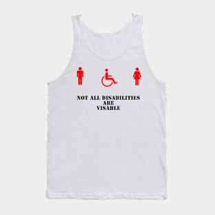 Not all disabilties  are visable Tank Top